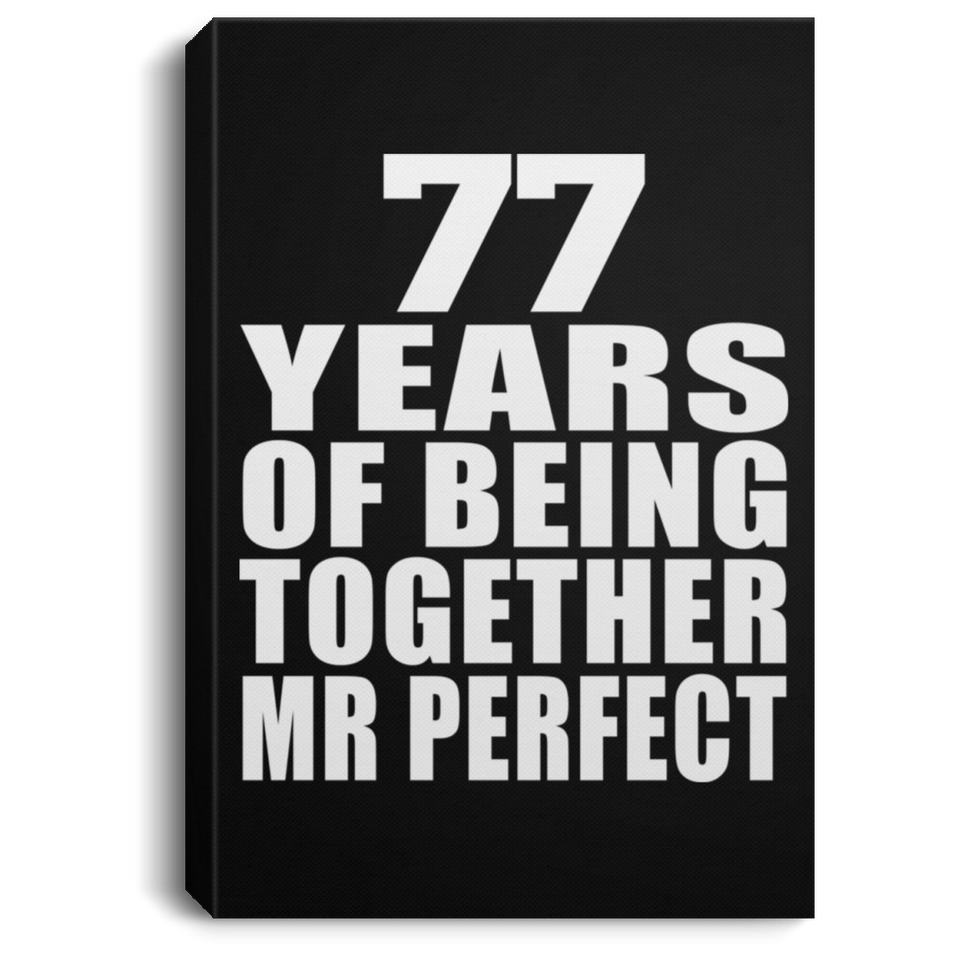 77th Anniversary 77 Years Of Being Mr Perfect - Canvas Portrait