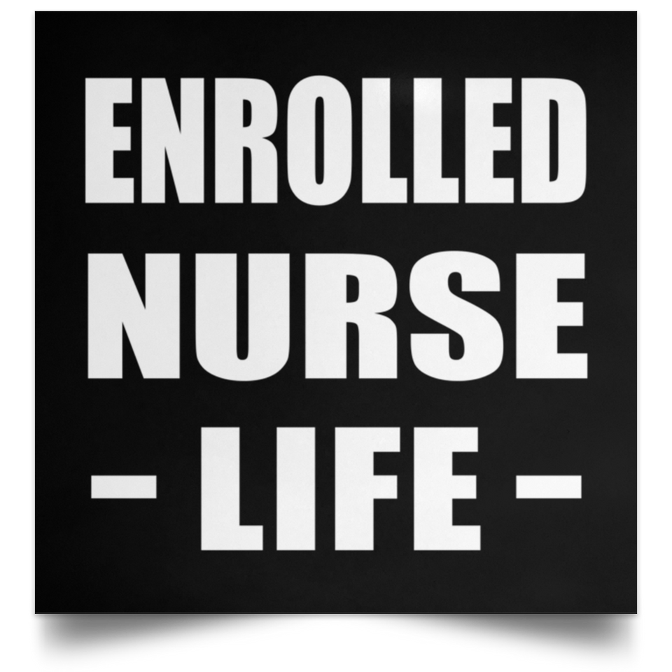 Enrolled Nurse Life - Poster Square