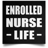 Enrolled Nurse Life - Poster Square