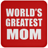 World's Greatest Mom - Drink Coaster