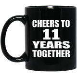 11th Anniversary Cheers To 11 Years Together - 11oz Coffee Mug Black
