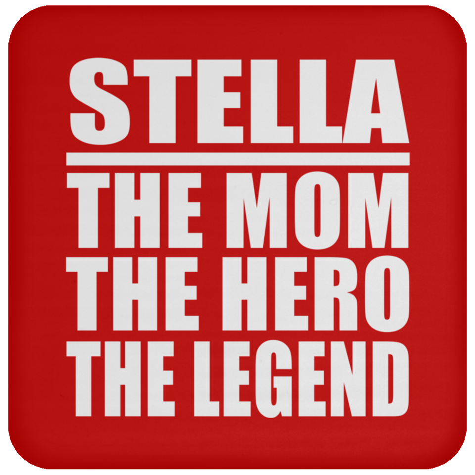 Stella The Mom The Hero The Legend - Drink Coaster