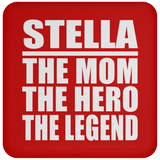 Stella The Mom The Hero The Legend - Drink Coaster
