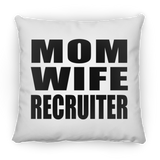 Mom Wife Recruiter - Throw Pillow