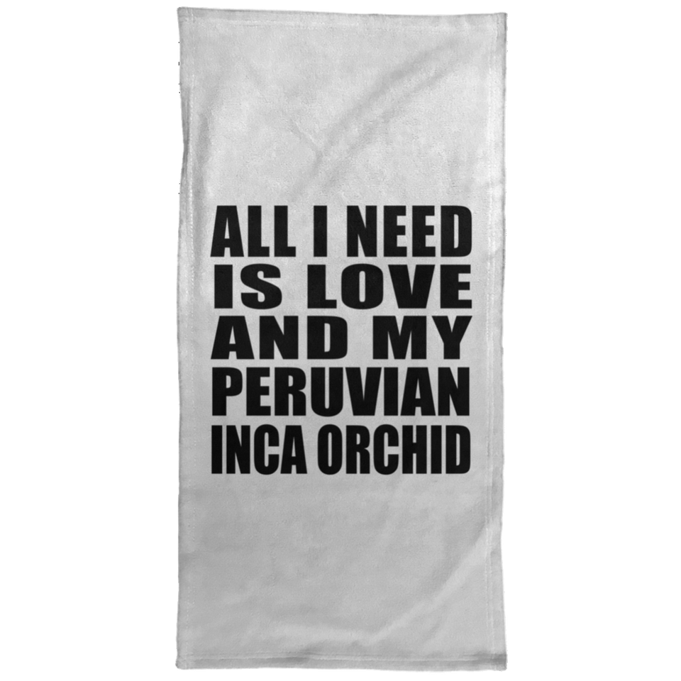 All I Need Is Love And My Peruvian Inca Orchid - Hand Towel