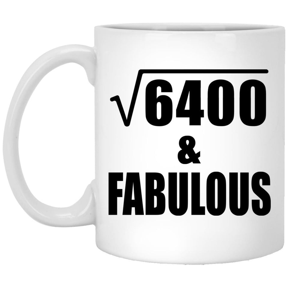 80th Birthday Square Root of 6400 & Fabulous - 11oz Coffee Mug