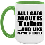 All I Care About Is Tuba - 15oz Accent Mug Green