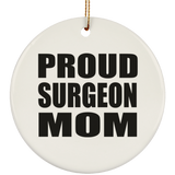 Proud Surgeon Mom - Circle Ornament