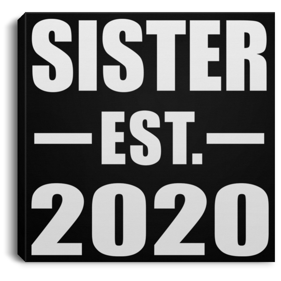 Sister Established EST. 2020 - Canvas Square