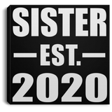 Sister Established EST. 2020 - Canvas Square
