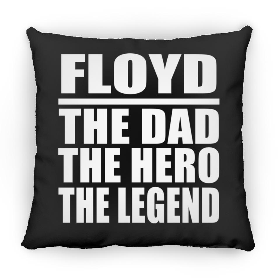Floyd The Dad The Hero The Legend - Throw Pillow Black