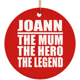 Joann The Mum The Hero The Legend - Circle Ornament