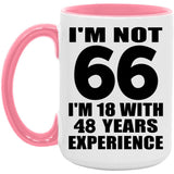66th Birthday I'm Not 66 I'm 18 With 48 Years Experience - 15oz Accent Mug Pink