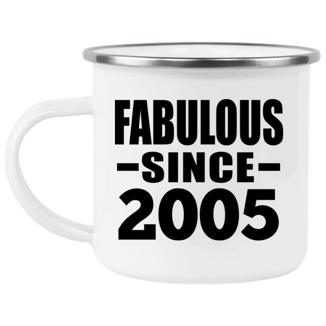 19th Birthday Fabulous Since 2005 - 12oz Camping Mug