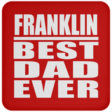 Franklin Best Dad Ever - Drink Coaster