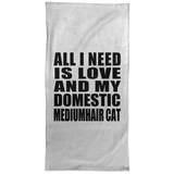 All I Need Is Love And My Domestic Mediumhair Cat - Hand Towel