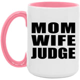 Mom Wife Judge - 15oz Accent Mug Pink