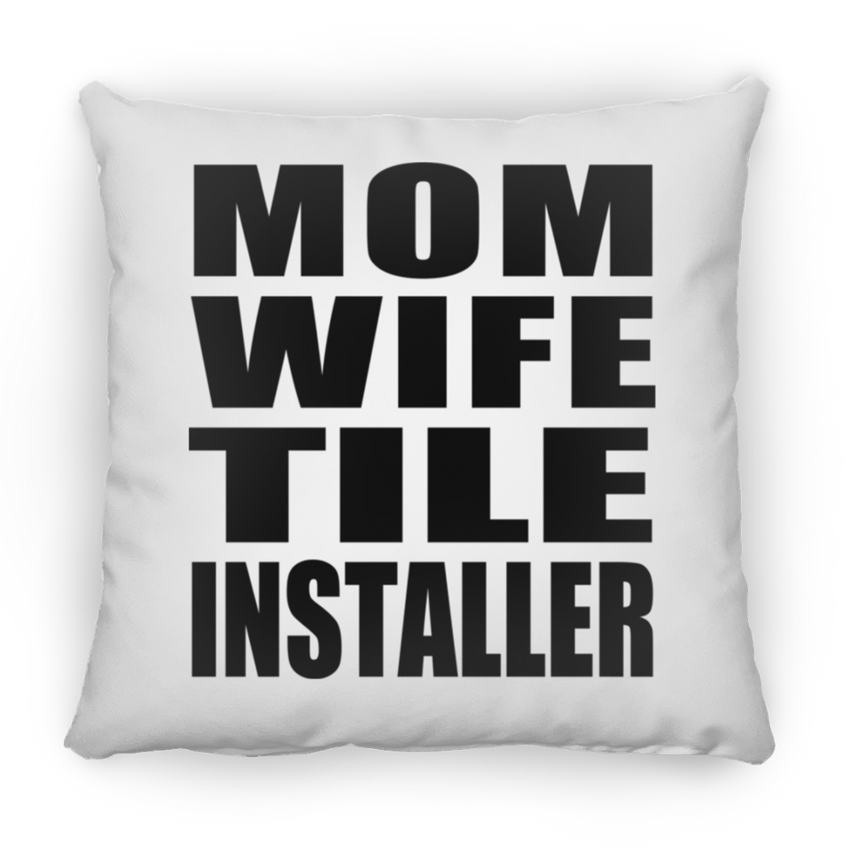 Mom Wife Tile Installer - Throw Pillow