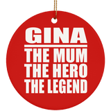 Gina The Mum The Hero The Legend - Circle Ornament