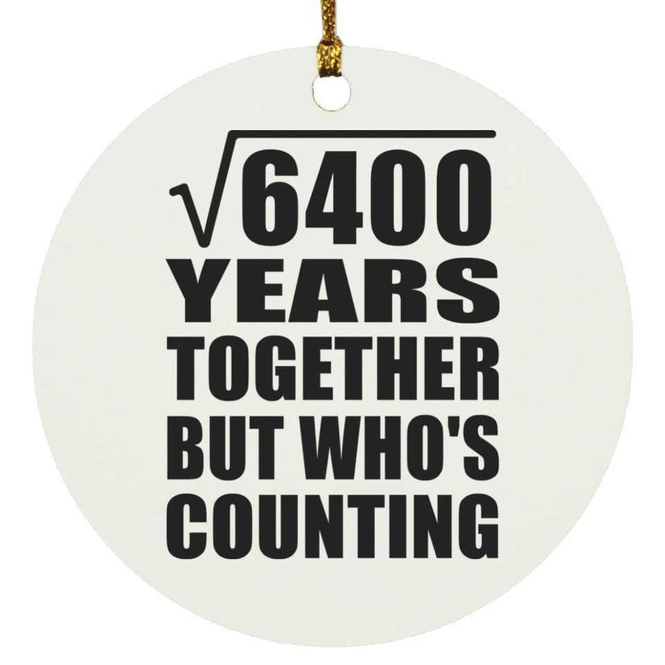 80th Anniversary Square Root of 6400 Years Who's Counting - Circle Ornament