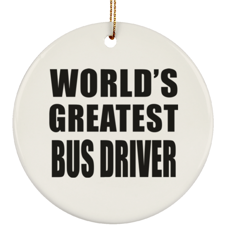 World's Greatest Bus Driver - Circle Ornament