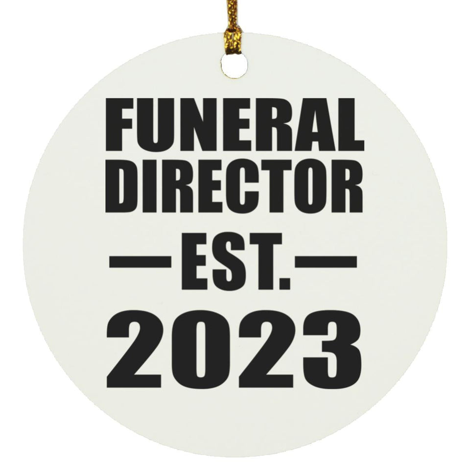 Funeral Director Established EST. 2023 - Circle Ornament