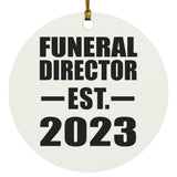 Funeral Director Established EST. 2023 - Circle Ornament