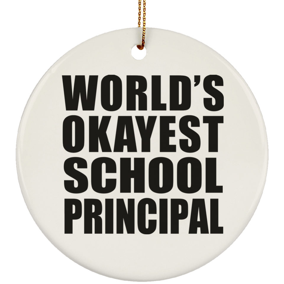 World's Okayest School Principal - Circle Ornament