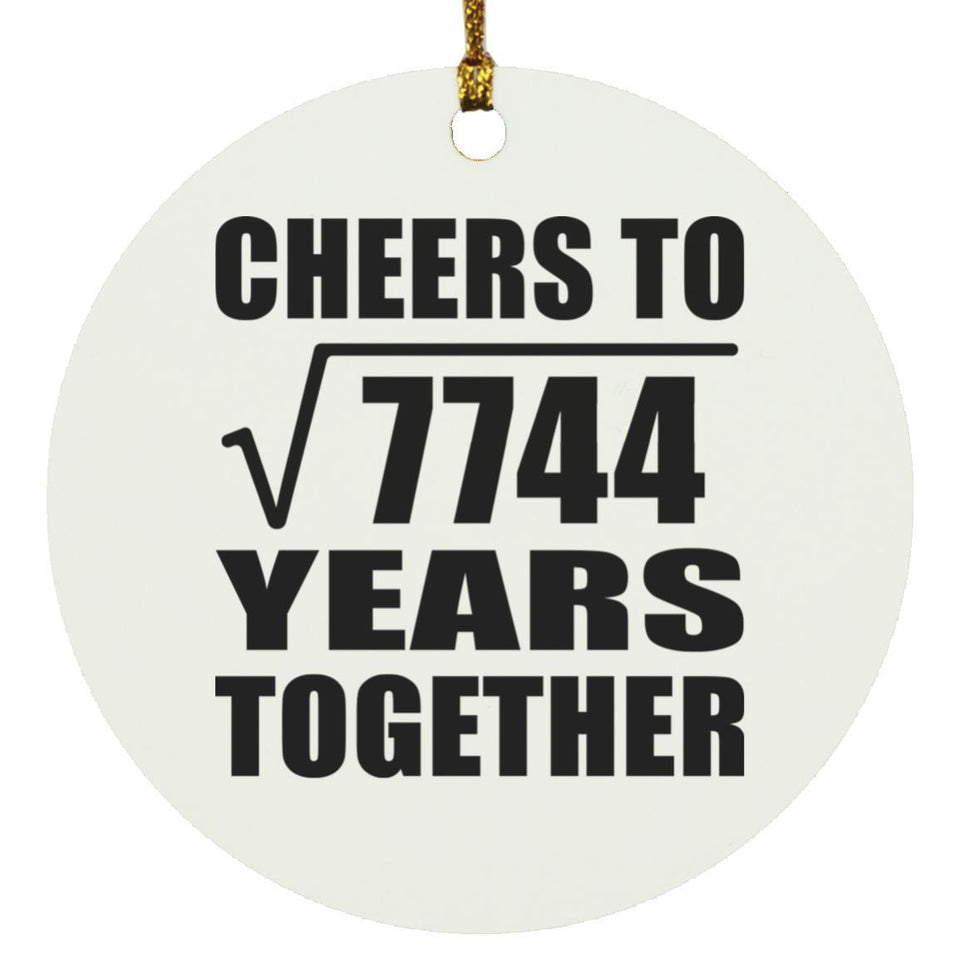 88th Anniversary Cheers To Square Root of 7744 Years Together - Circle Ornament