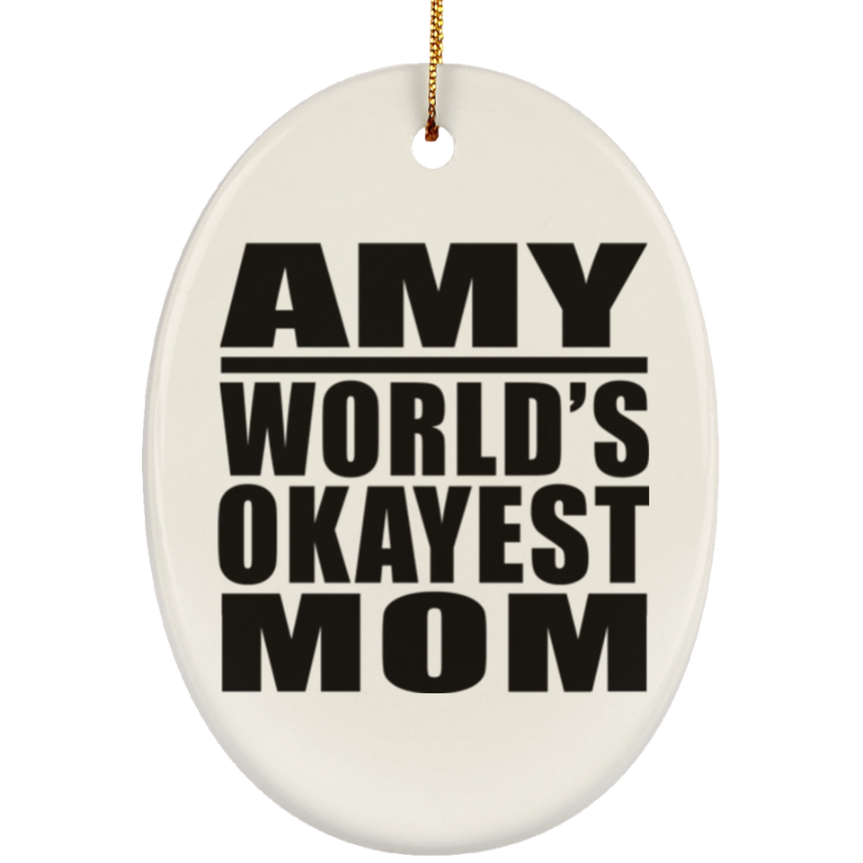 Amy World's Okayest Mom - Oval Ornament