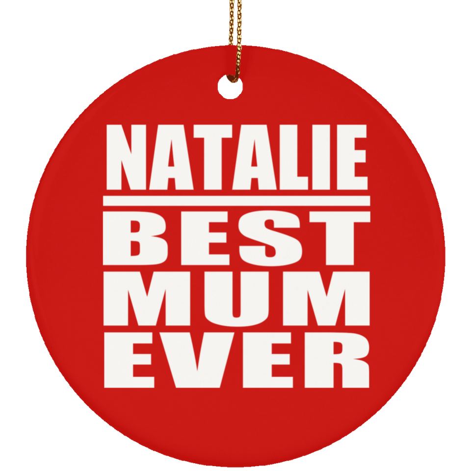 Natalie Best Mum Ever - Circle Ornament