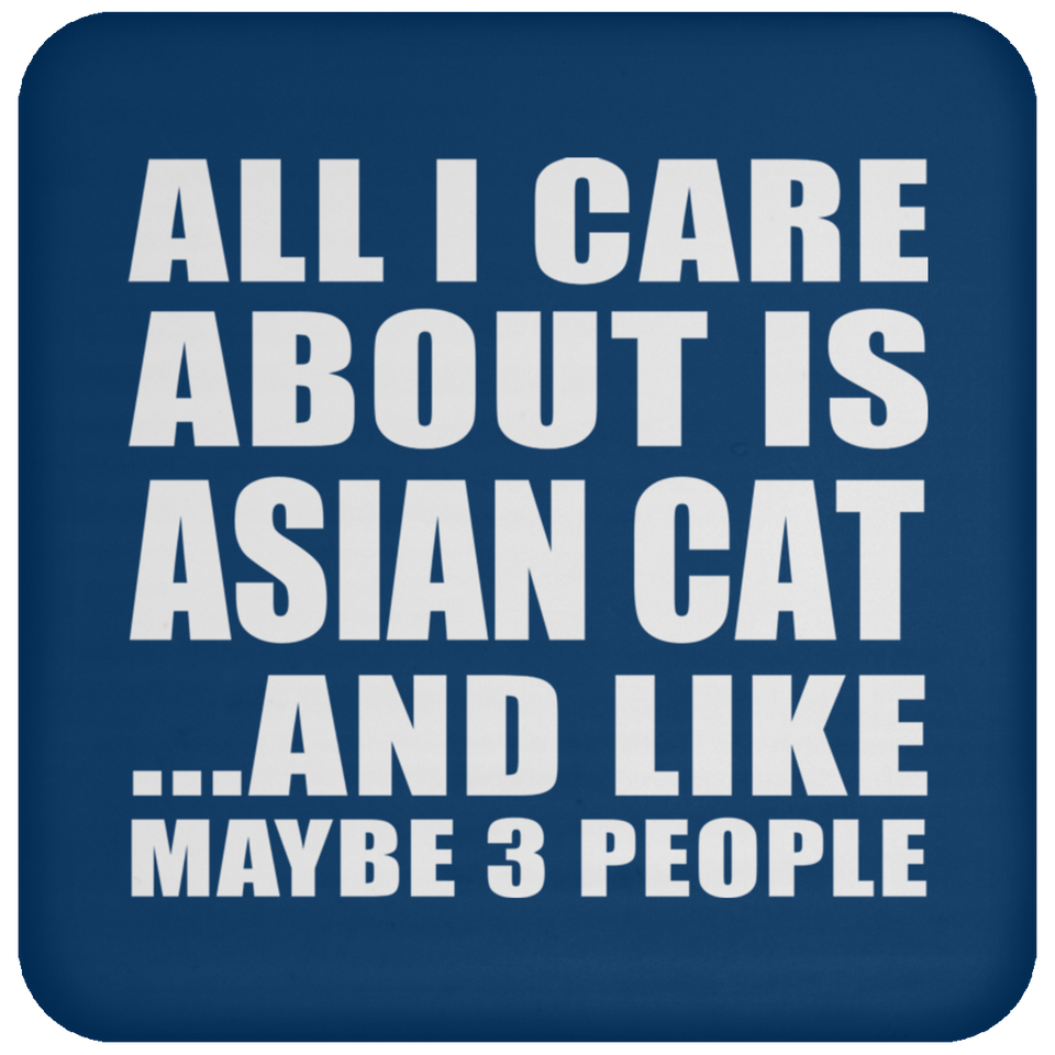 All I Care About Is Asian Cat - Drink Coaster