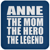 Anne The Mom The Hero The Legend - Drink Coaster