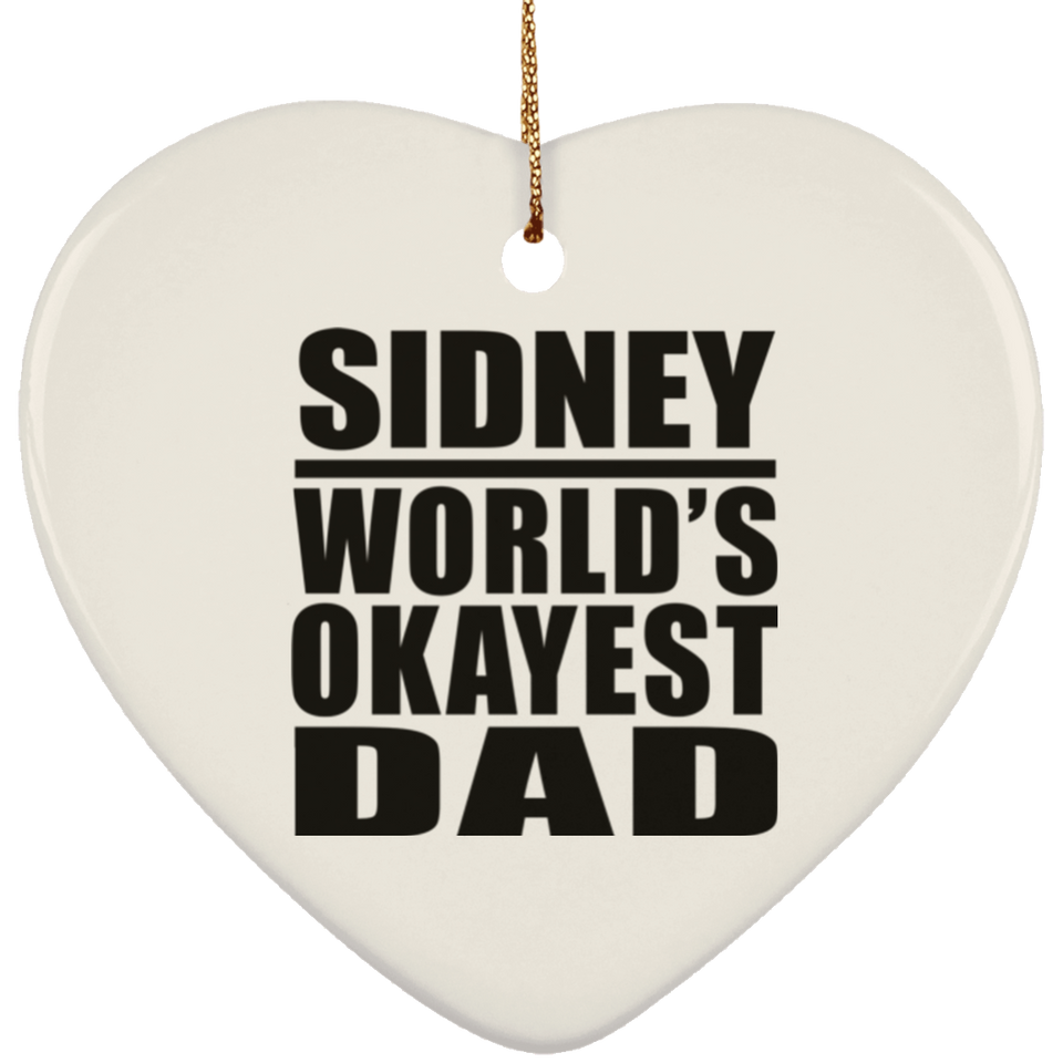 Sidney World's Okayest Dad - Heart Ornament