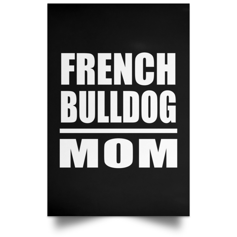 French Bulldog Mom - Poster Portrait