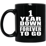 1st Anniversary 1 Year Down Forever to Go - 11oz Coffee Mug Black