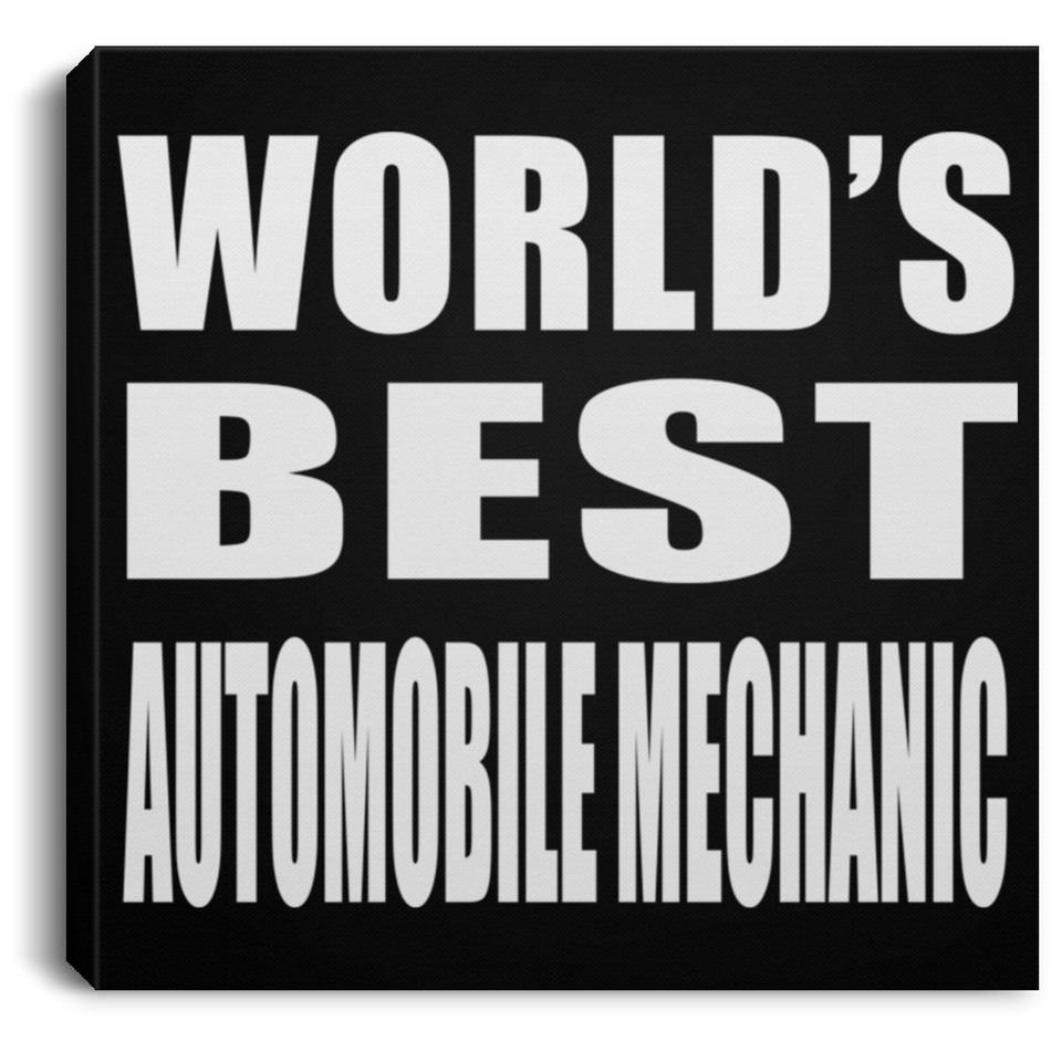 World's Best Automobile Mechanic - Canvas Square