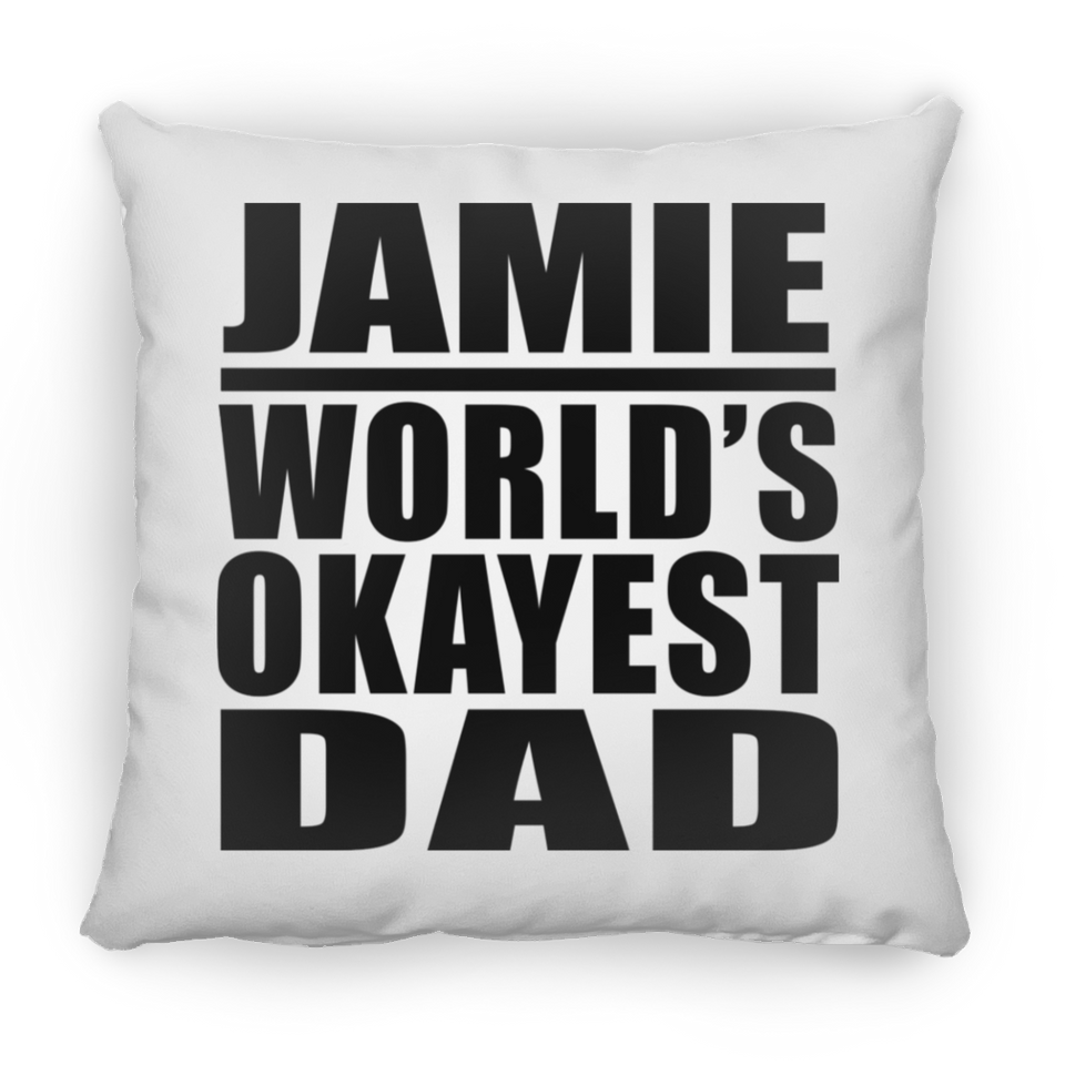 Jamie World's Okayest Dad - Throw Pillow
