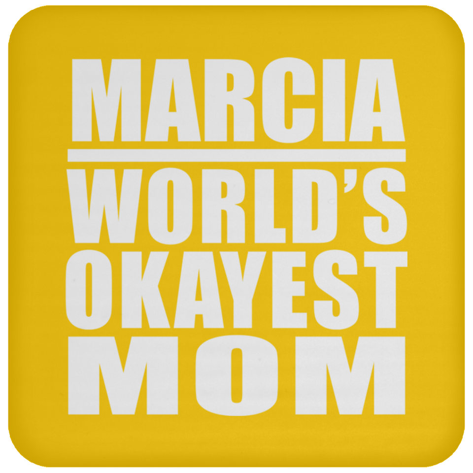 Marcia World's Okayest Mom - Drink Coaster