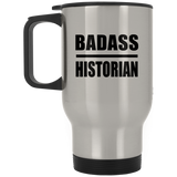 Badass Historian - Silver Travel Mug