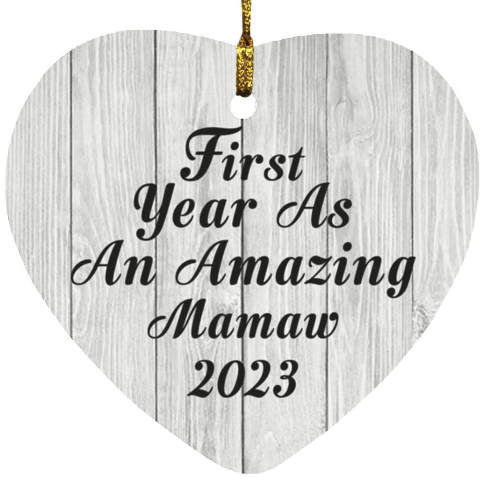 First Year As An Amazing Mamaw 2023 - Heart Ornament F