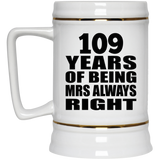 109th Anniversary 109 Years of Being Mrs Always Right - Beer Stein
