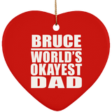 Bruce World's Okayest Dad - Heart Ornament