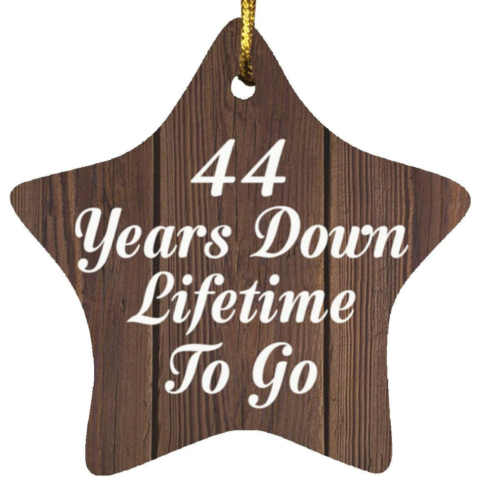 44th Anniversary 44 Years Down Lifetime To Go - Star Ornament D