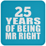 25th Anniversary 25 Years Of Being Mr Right - Drink Coaster