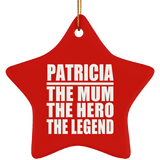 Patricia The Mum The Hero The Legend - Star Ornament
