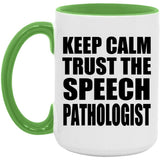 Keep Calm and Trust The Speech Pathologist - 15oz Accent Mug Green