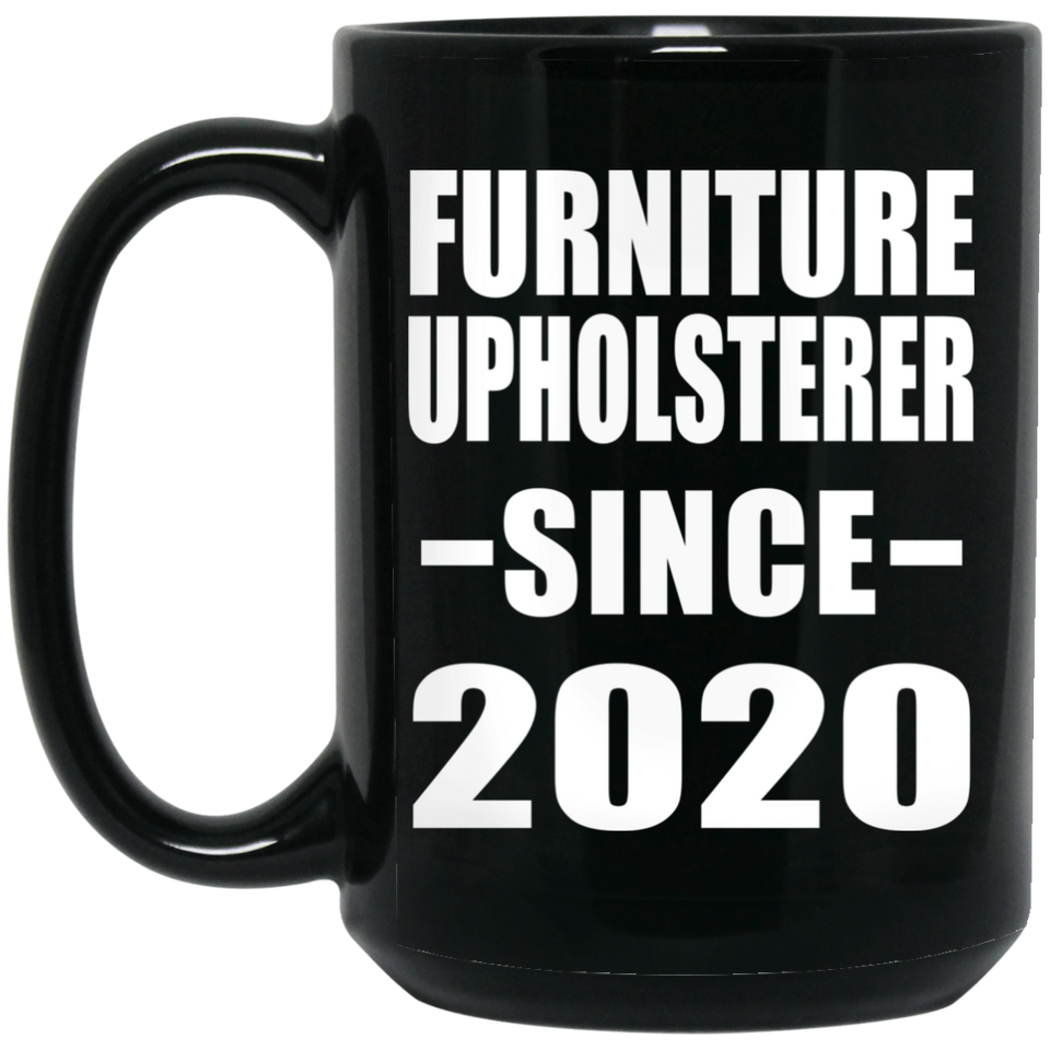 Furniture Upholsterer Since 2020 - 15oz Coffee Mug Black