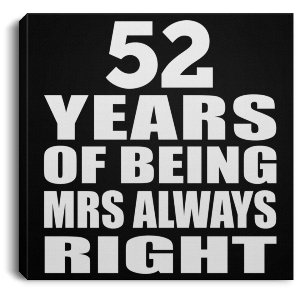 52nd Anniversary 52 Years of Being Mrs Always Right - Canvas Square