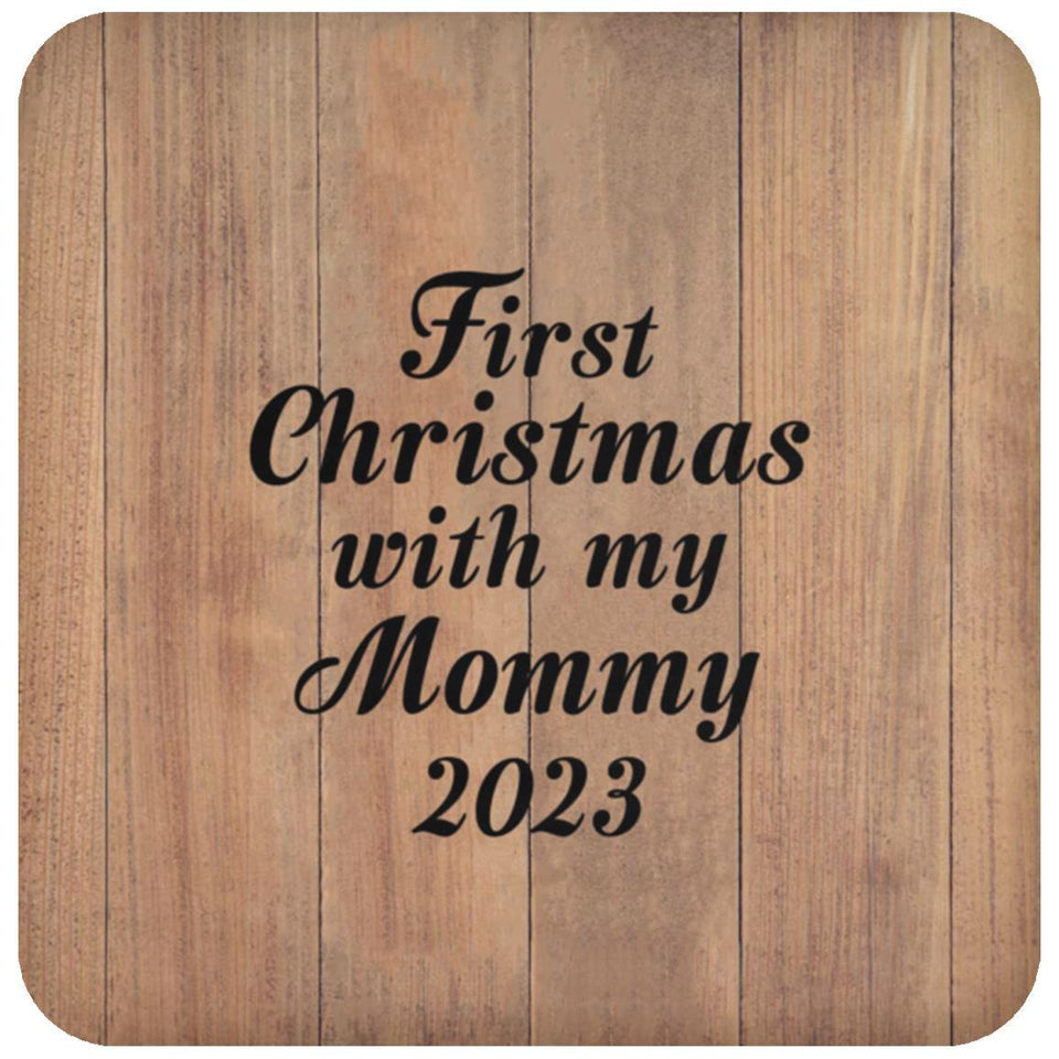 First Christmas With My Mommy 2023 - Drink Coaster C